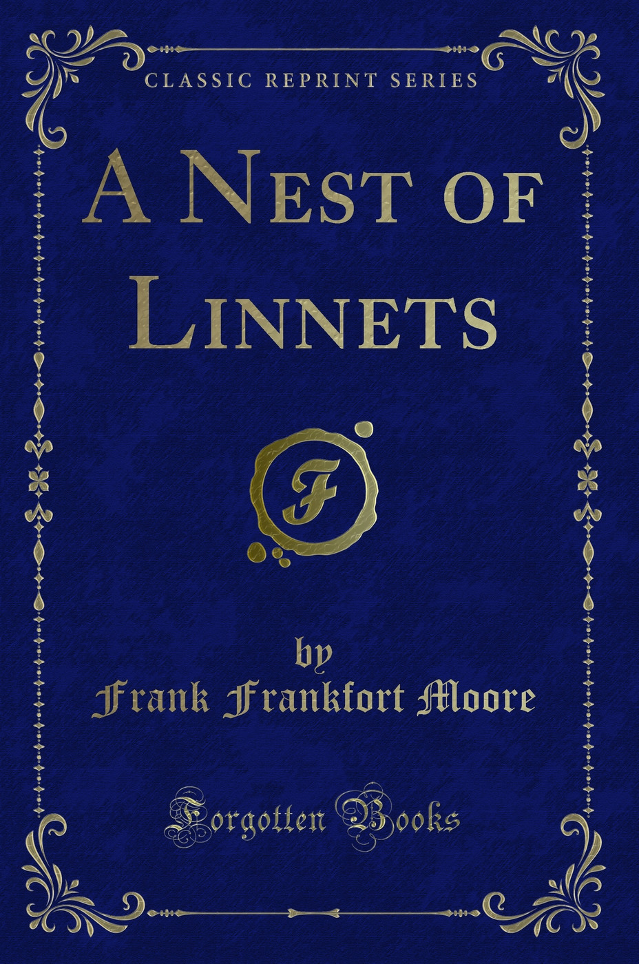 A Nest of Linnets (Classic Reprint)
