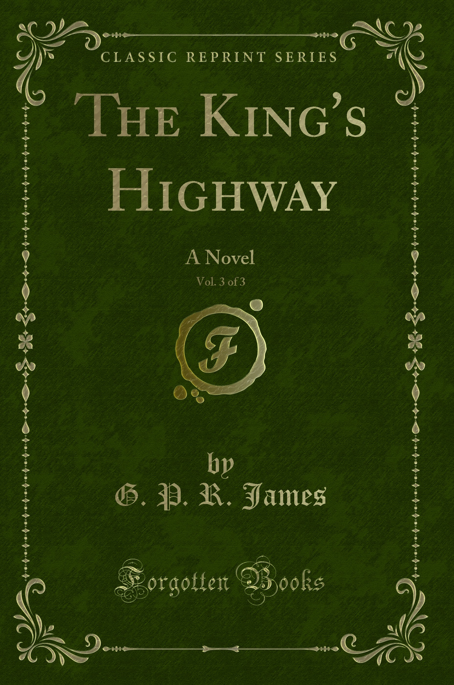The King's Highway, Vol. 3 of 3: A Novel (Classic Reprint)