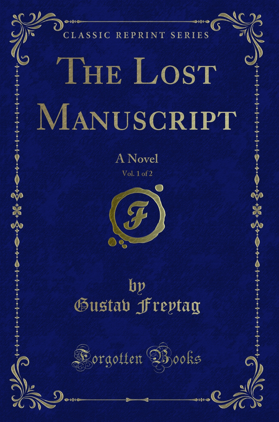 The Lost Manuscript, Vol. 1 of 2: A Novel (Classic Reprint)