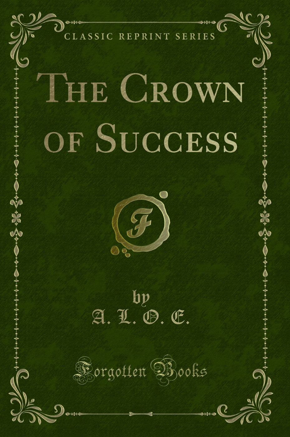 The Crown of Success (Classic Reprint)
