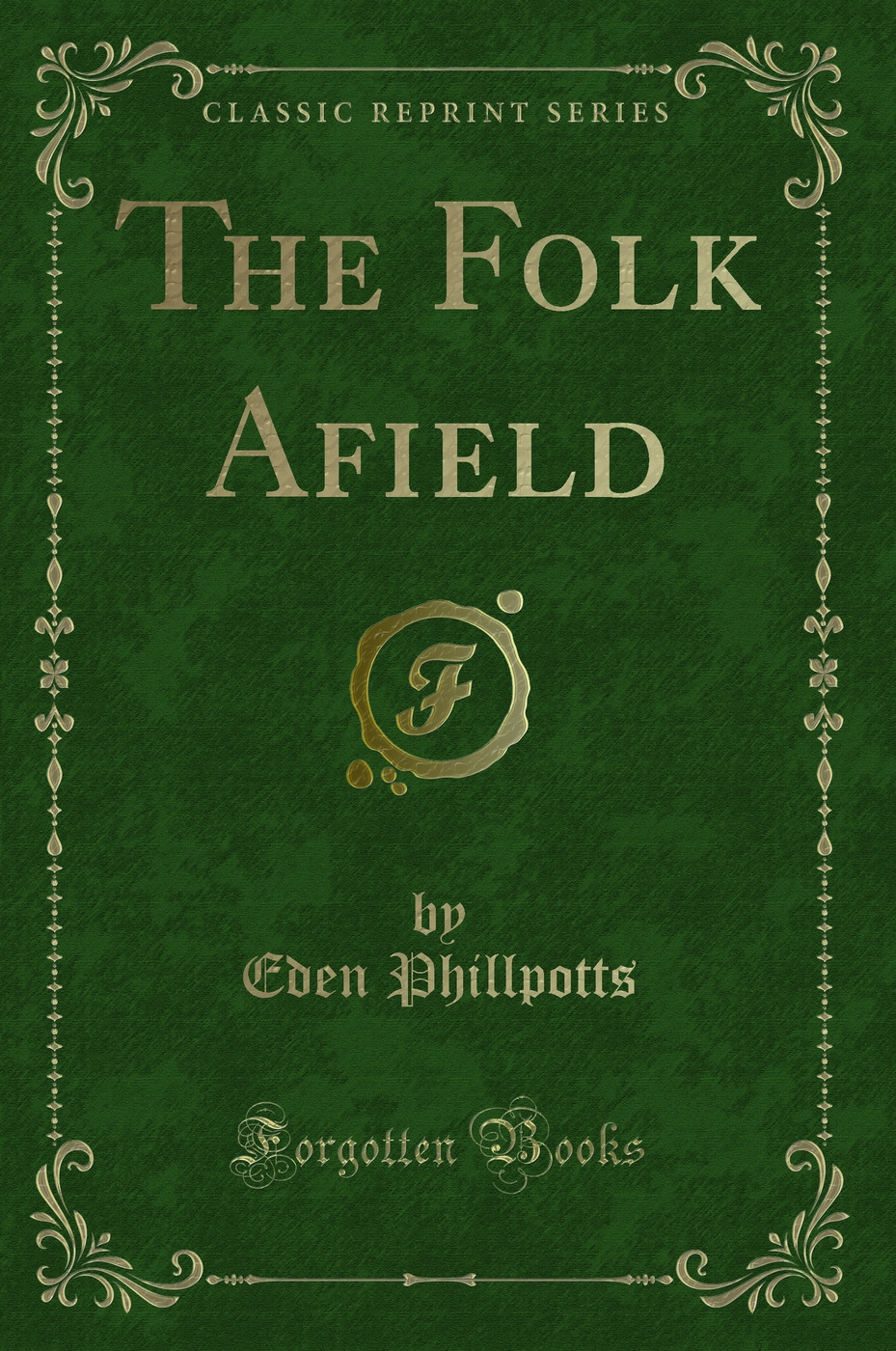 The Folk Afield (Classic Reprint)