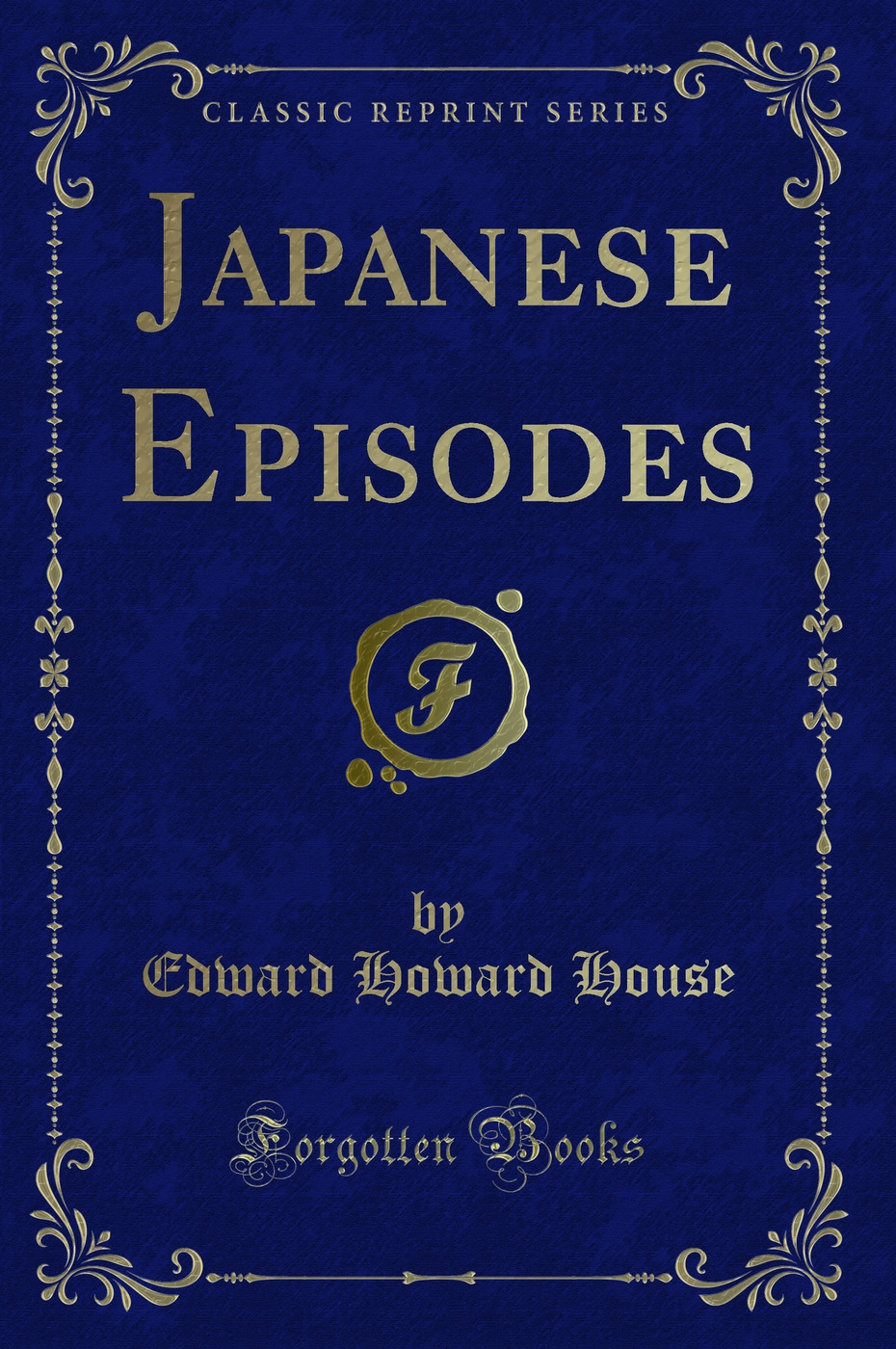 Japanese Episodes (Classic Reprint)