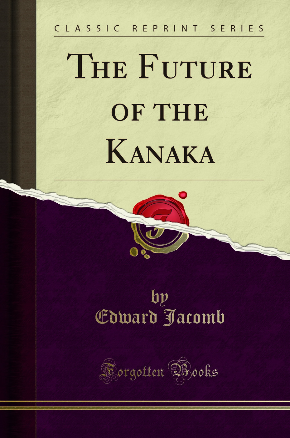The Future of the Kanaka (Classic Reprint)