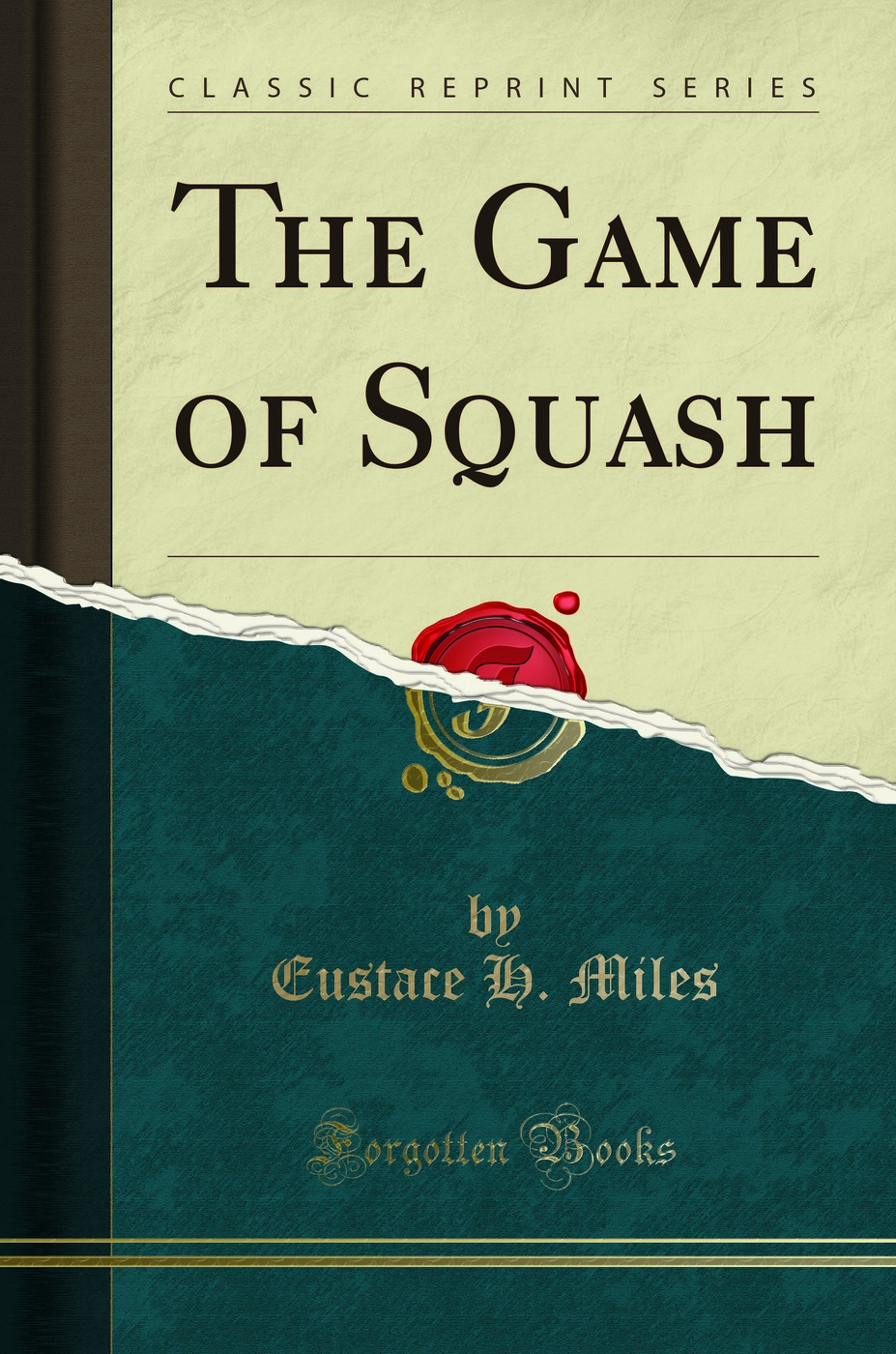 The Game of Squash (Classic Reprint)