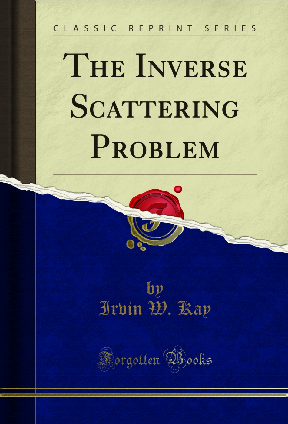 The Inverse Scattering Problem (Classic Reprint)