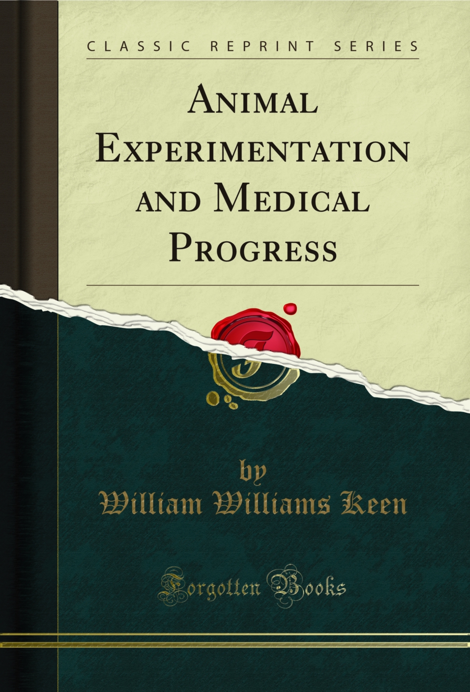 Animal Experimentation and Medical Progress (Classic Reprint)