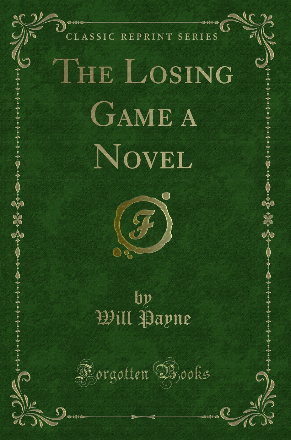 The Losing Game a Novel (Classic Reprint)