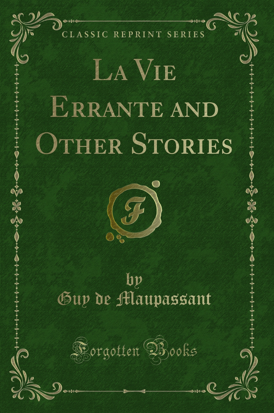 La Vie Errante and Other Stories (Classic Reprint)