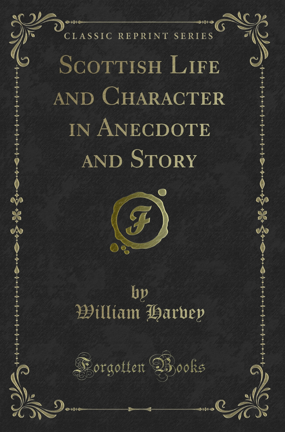 Scottish Life and Character in Anecdote and Story (Classic Reprint)