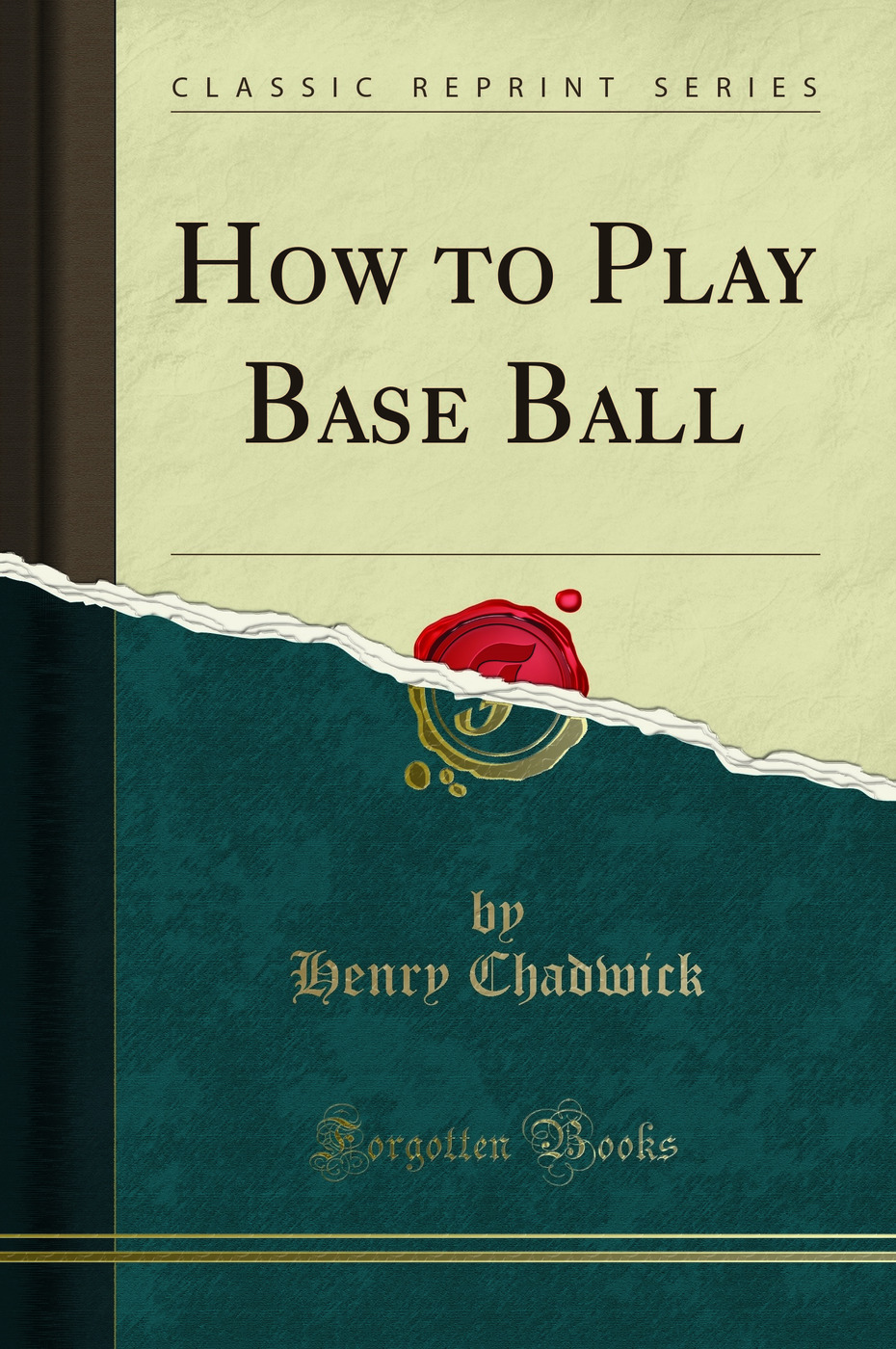 How to Play Base Ball (Classic Reprint)