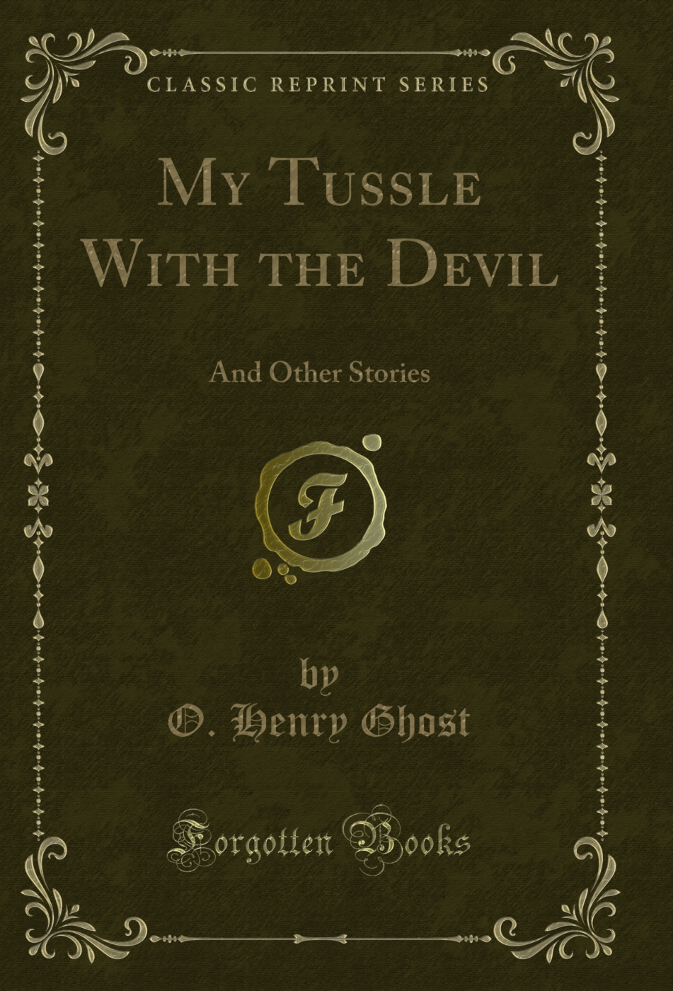 My Tussle With the Devil: And Other Stories (Classic Reprint)