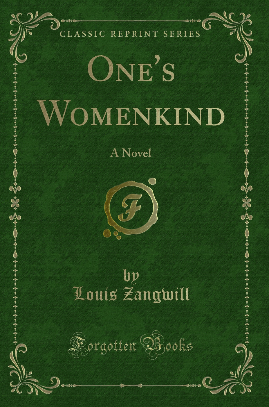One's Womenkind: A Novel (Classic Reprint)