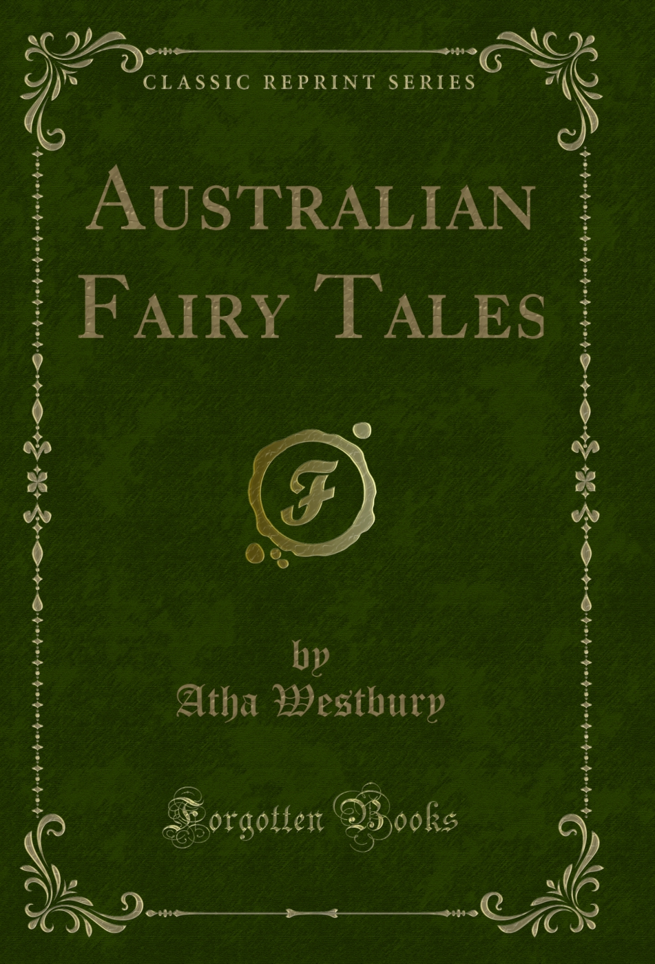 Australian Fairy Tales (Classic Reprint)