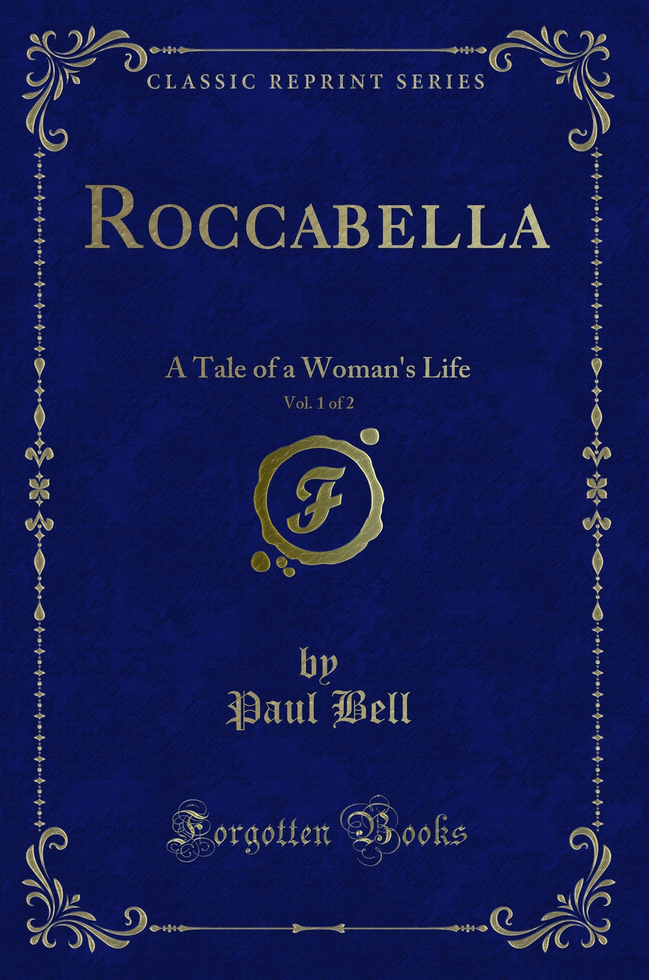 Roccabella, Vol. 1 of 2: A Tale of a Woman's Life (Classic Reprint)