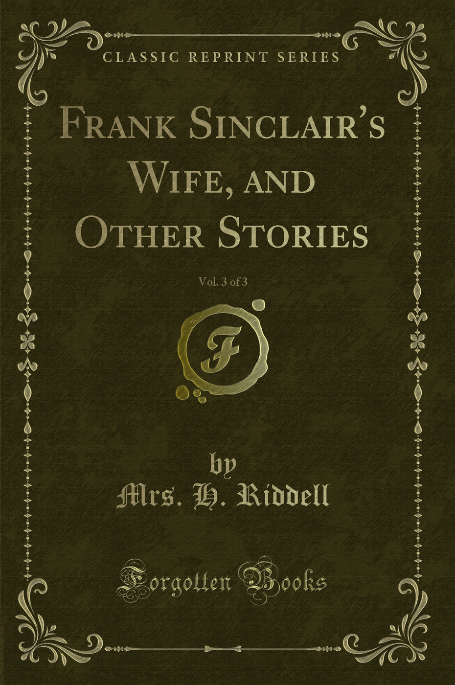 Frank Sinclair's Wife, and Other Stories, Vol. 3 of 3 (Classic Reprint)