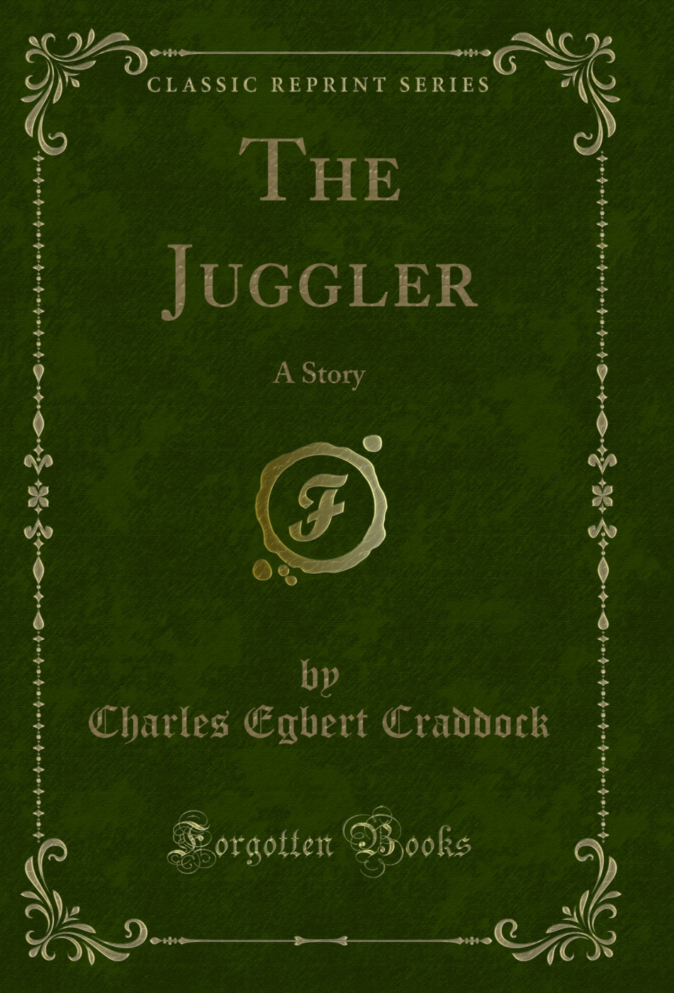 The Juggler: A Story (Classic Reprint)