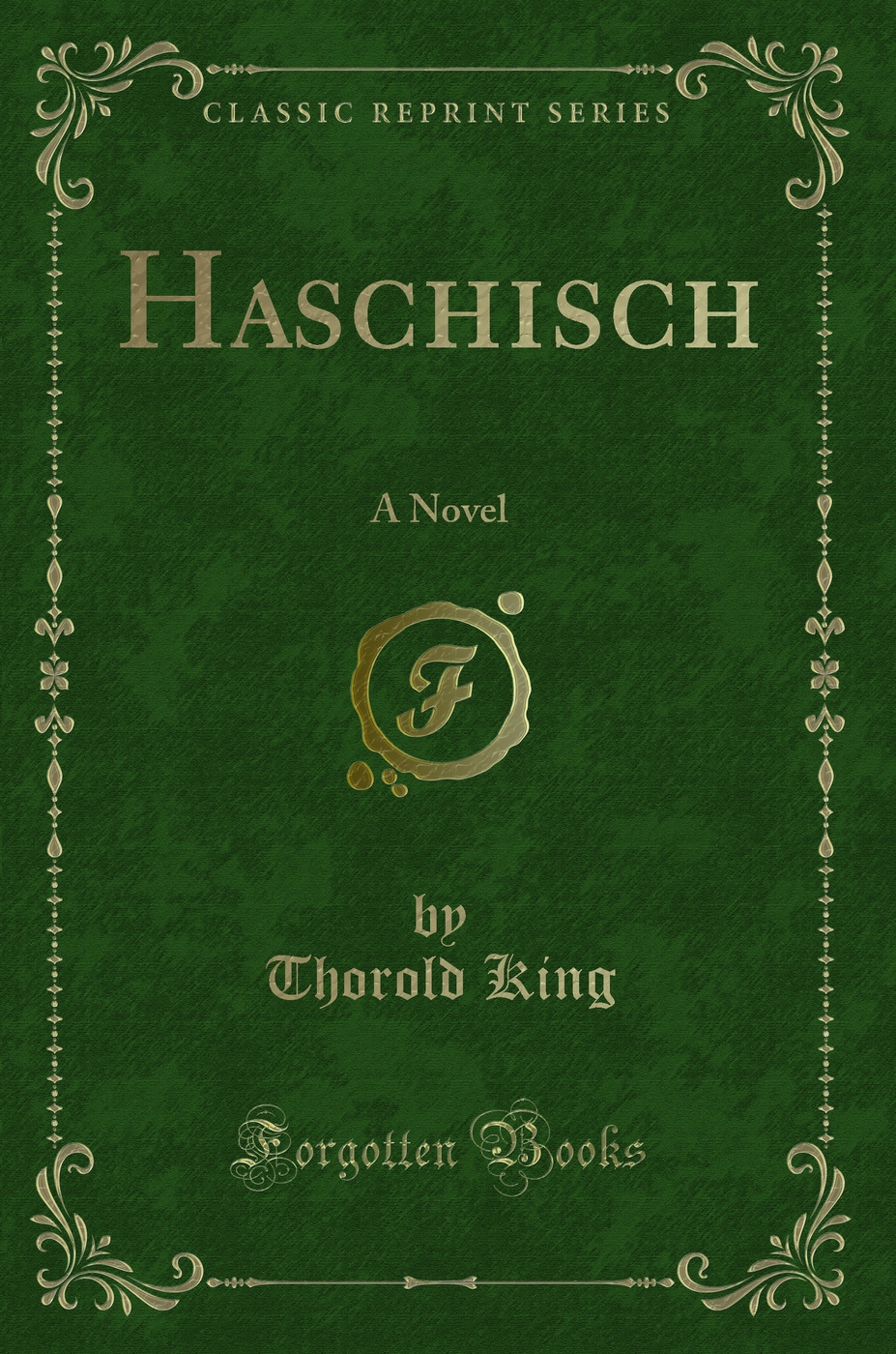 Haschisch: A Novel (Classic Reprint)