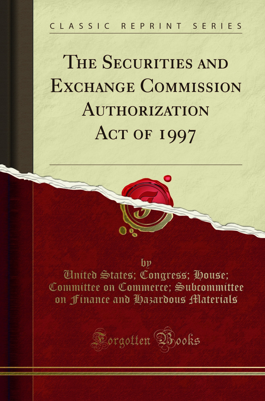 The Securities and Exchange Commission Authorization Act of 1997 (Classic Reprint)
