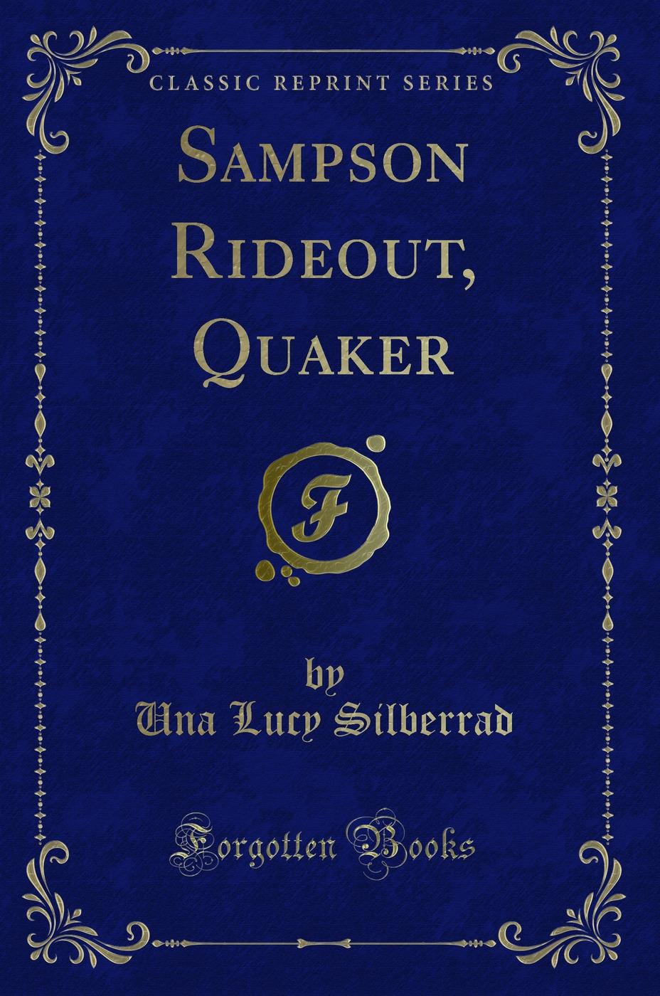 Sampson Rideout, Quaker (Classic Reprint)