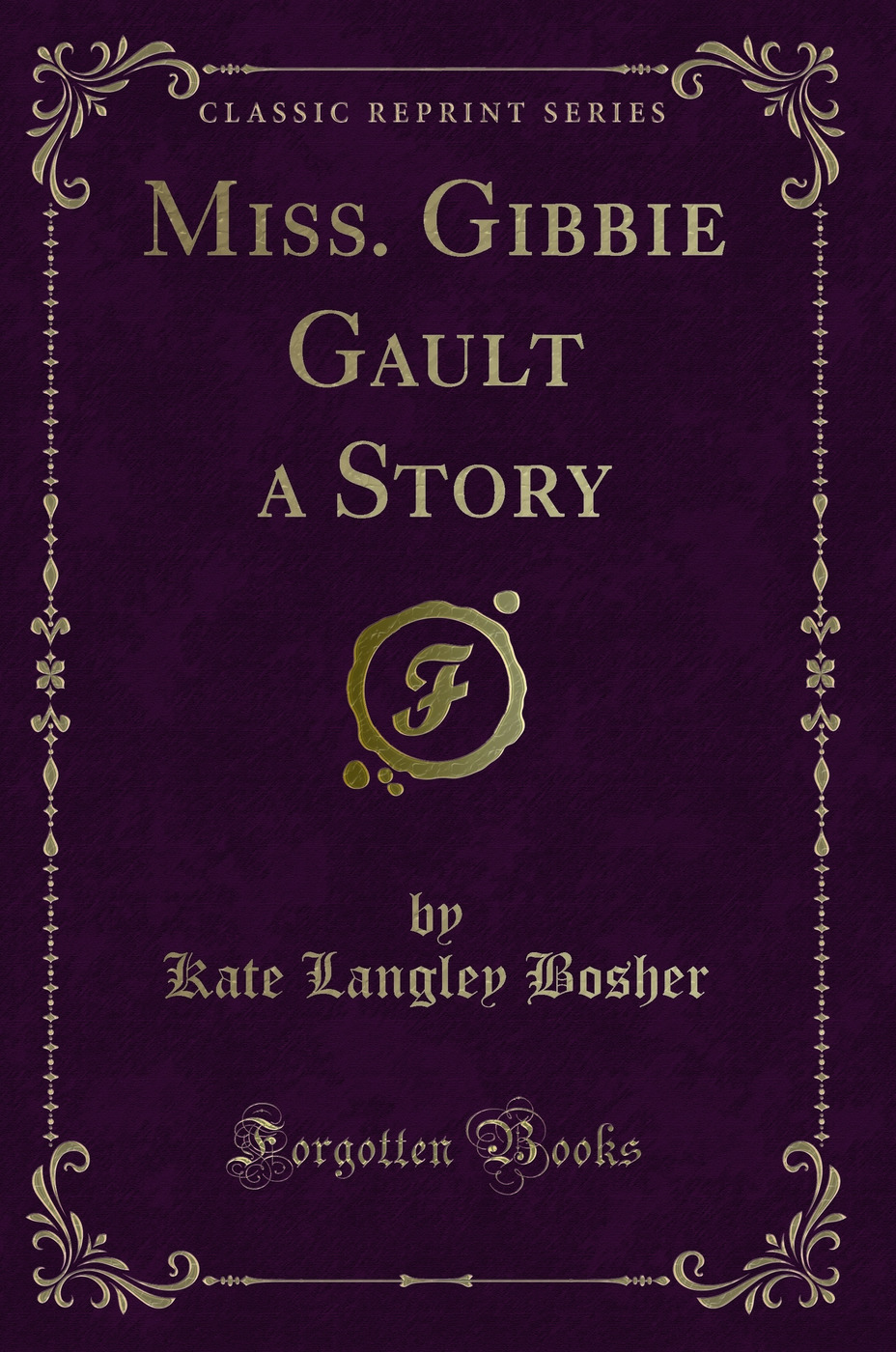 Miss. Gibbie Gault a Story (Classic Reprint)
