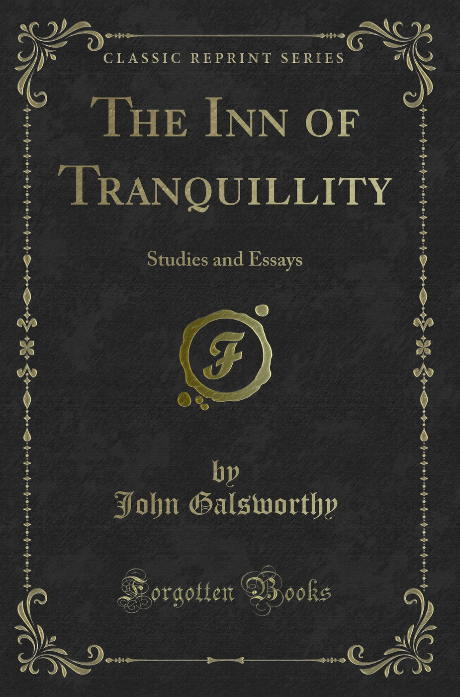 The Inn of Tranquillity: Studies and Essays (Classic Reprint)