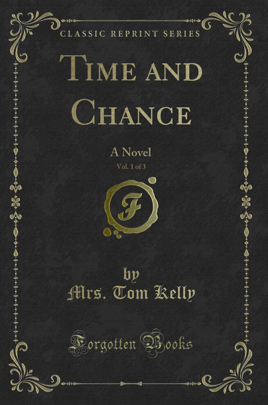 Time and Chance, Vol. 1 of 3: A Novel (Classic Reprint)