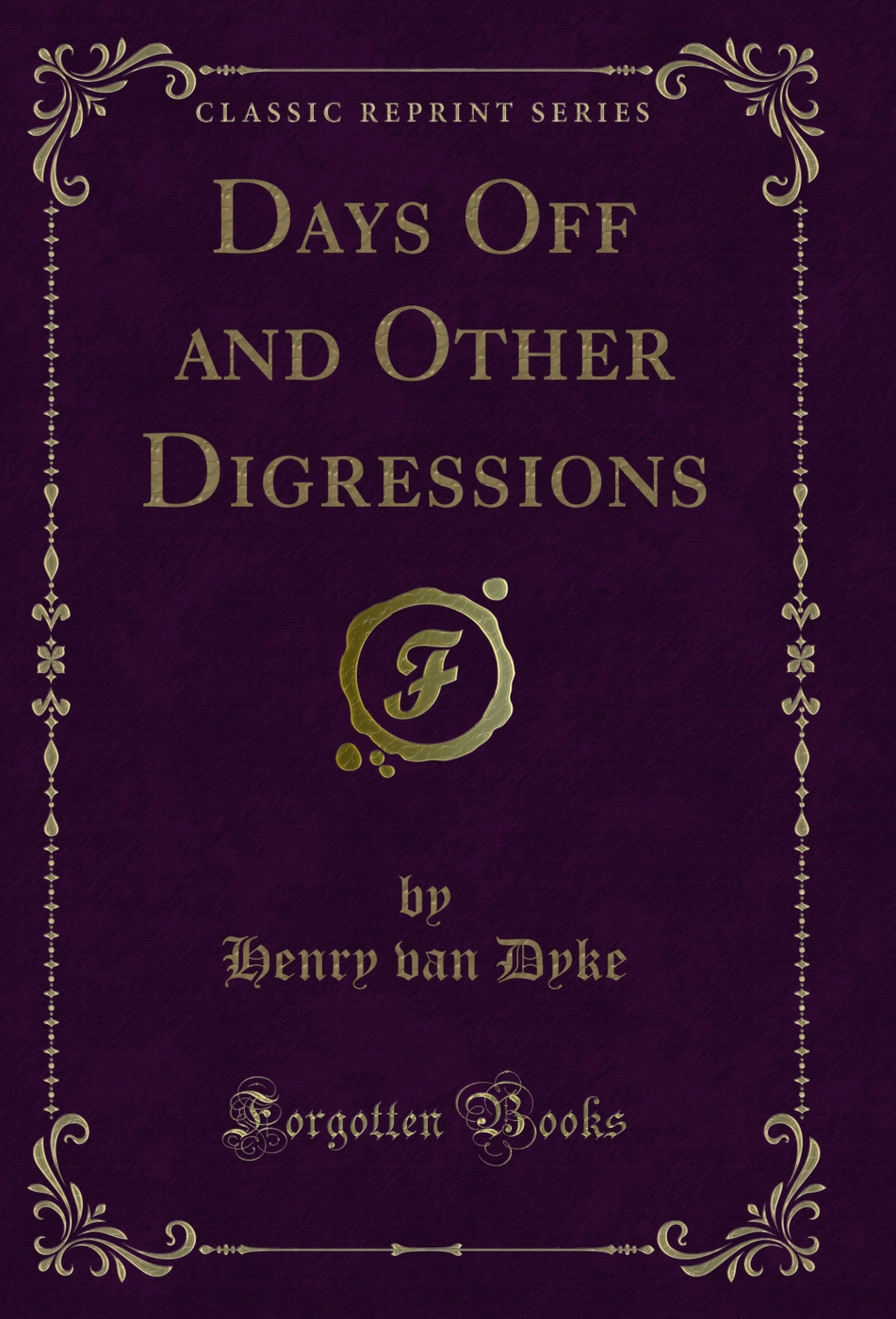 Days Off and Other Digressions (Classic Reprint)