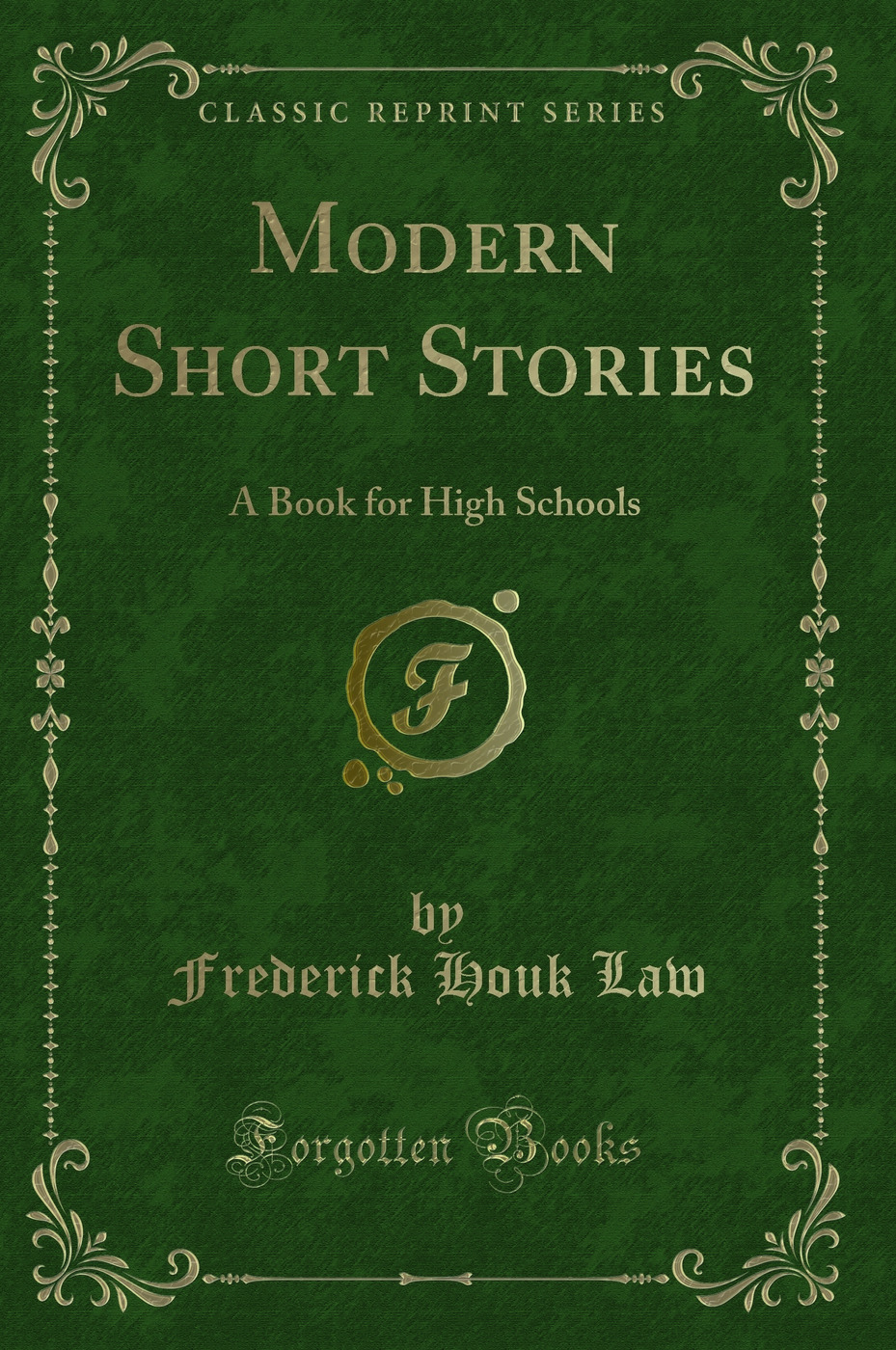 Modern Short Stories: A Book for High Schools (Classic Reprint)