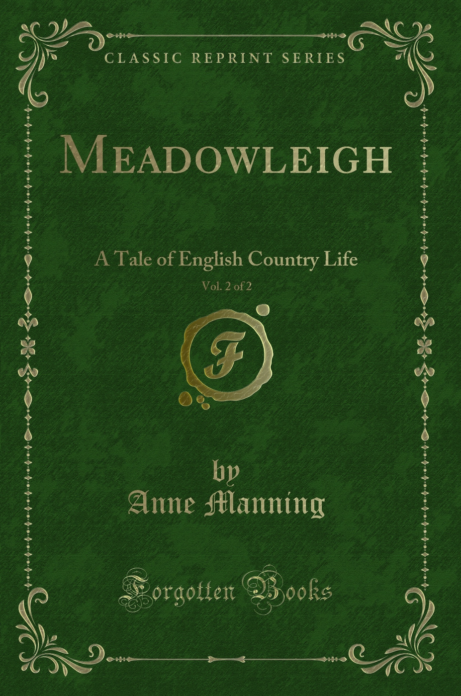 Meadowleigh, Vol. 2 of 2: A Tale of English Country Life (Classic Reprint)