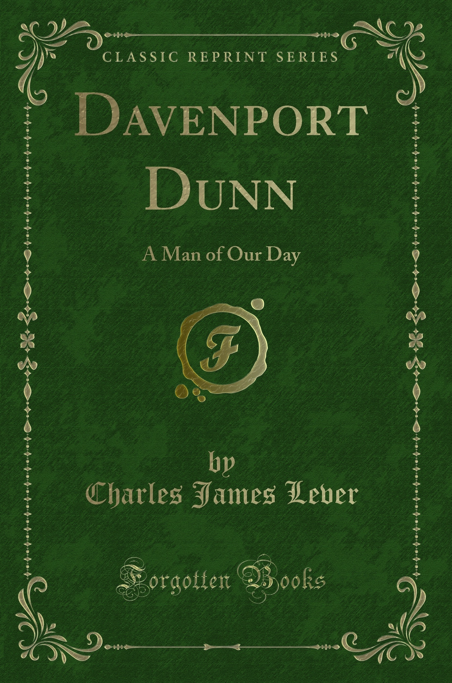 Davenport Dunn: A Man of Our Day (Classic Reprint)