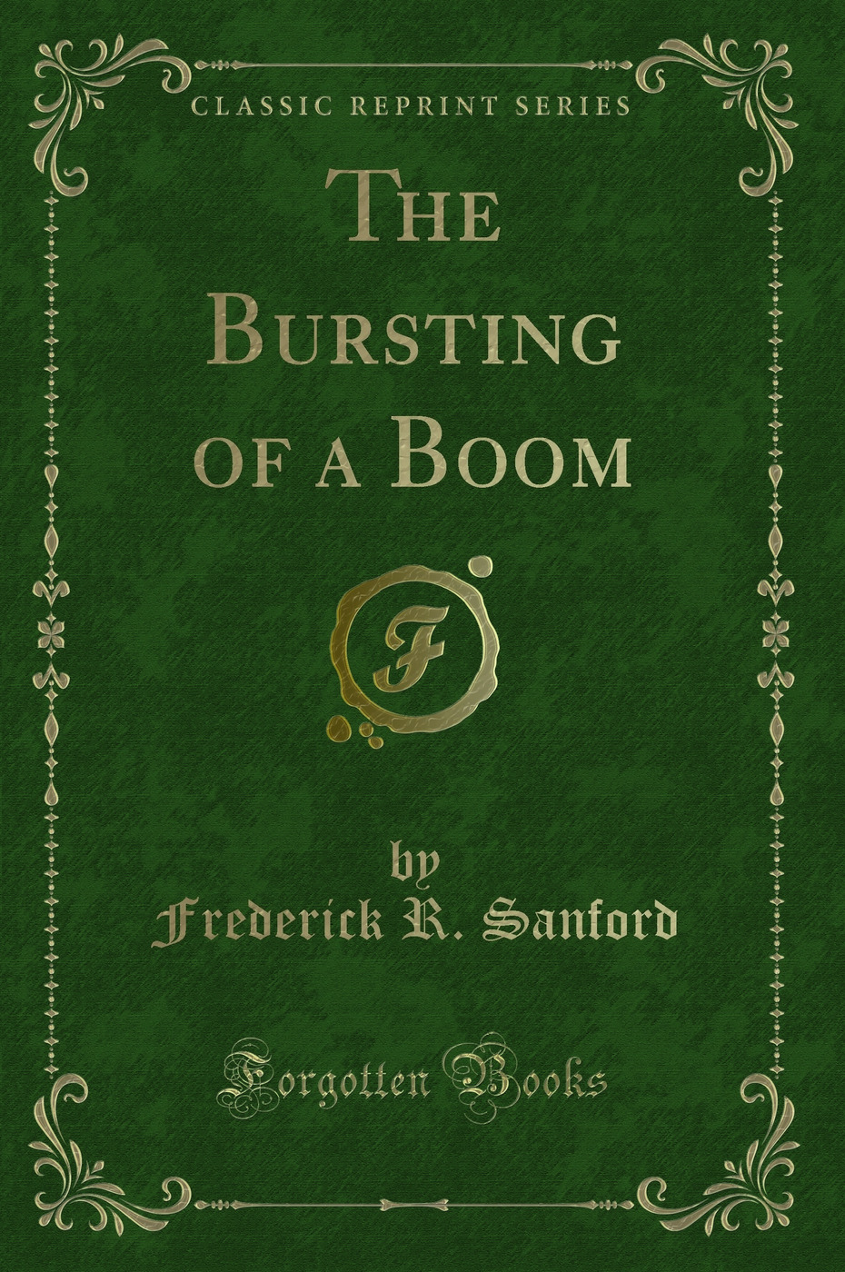 The Bursting of a Boom (Classic Reprint)