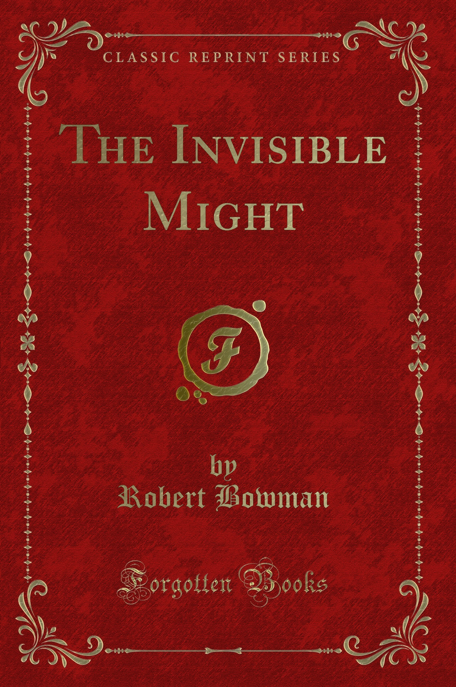 The Invisible Might (Classic Reprint)