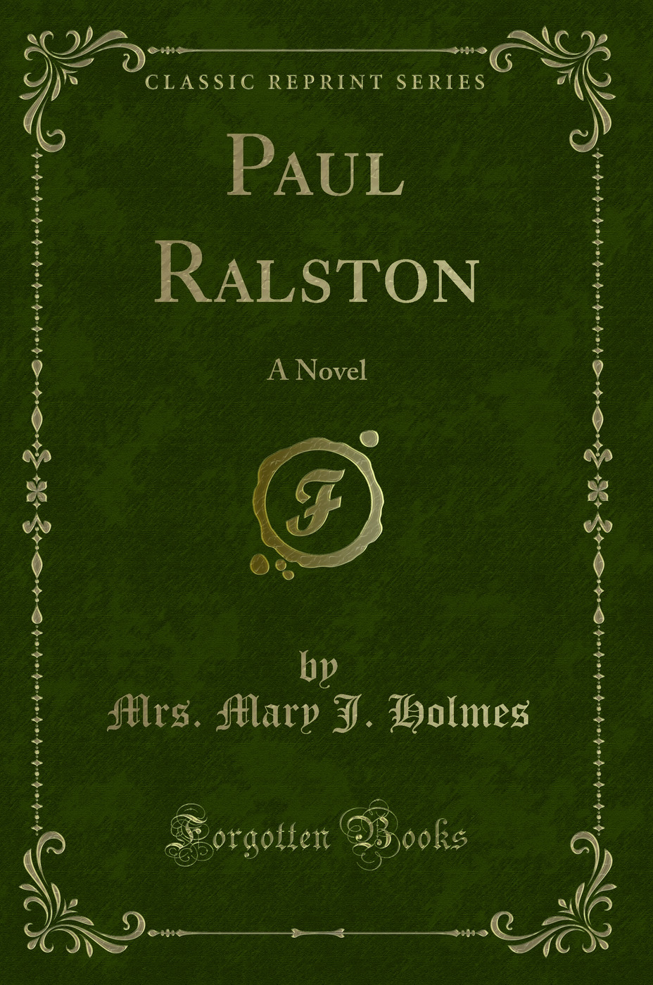 Paul Ralston: A Novel (Classic Reprint)