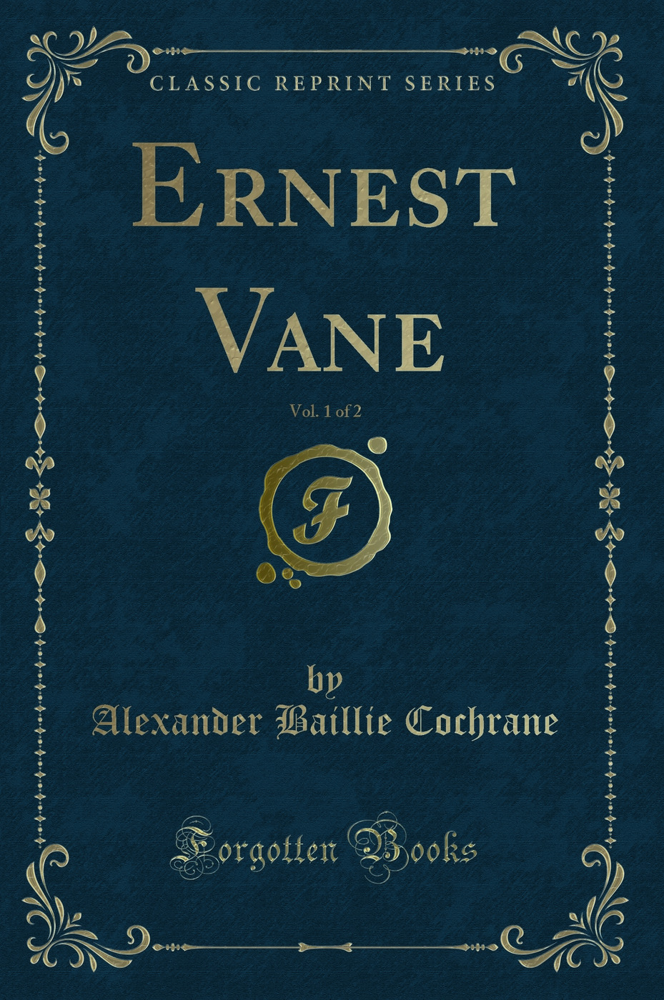 Ernest Vane, Vol. 1 of 2 (Classic Reprint)