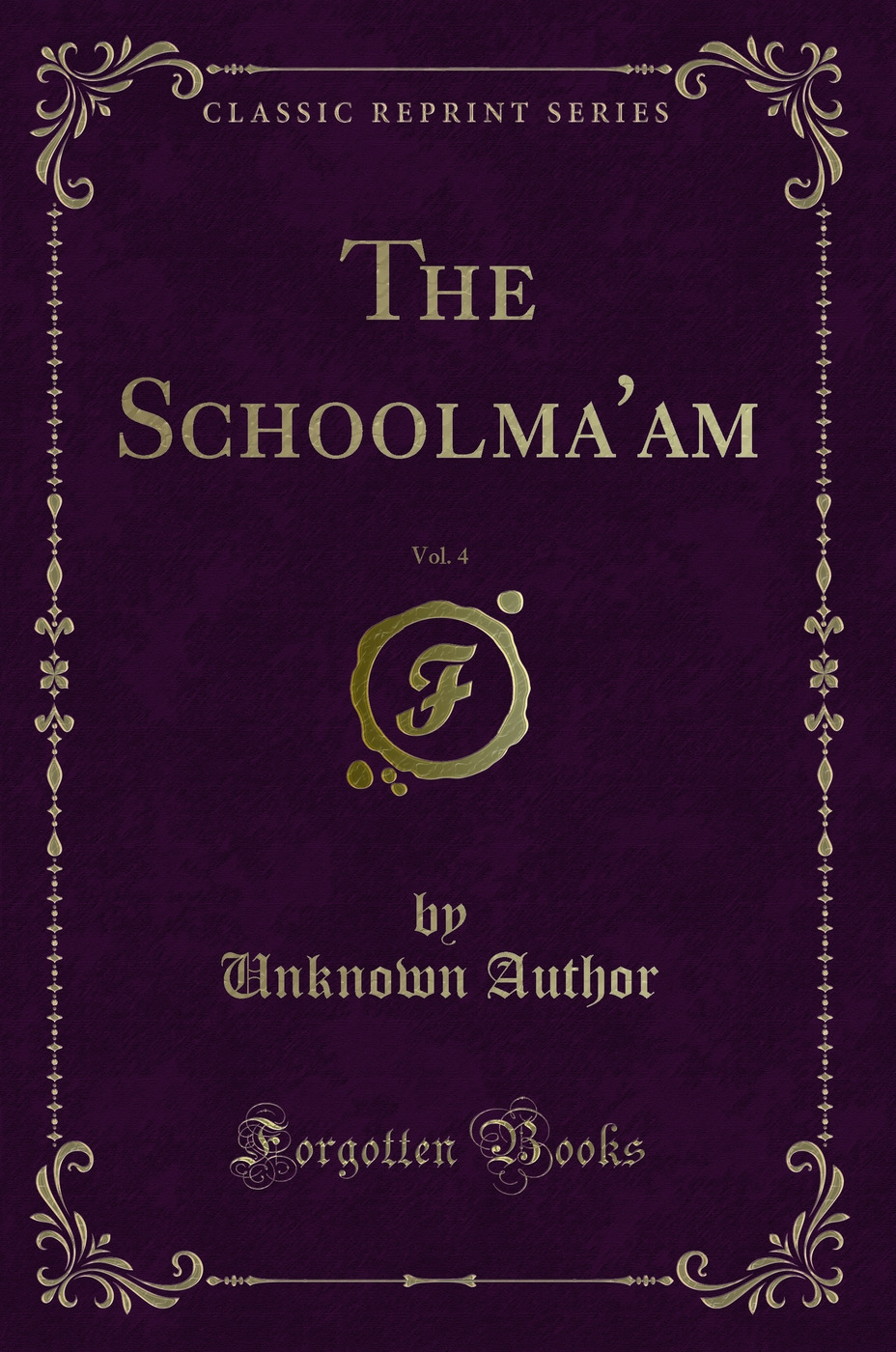 The Schoolma'am, Vol. 4 (Classic Reprint)