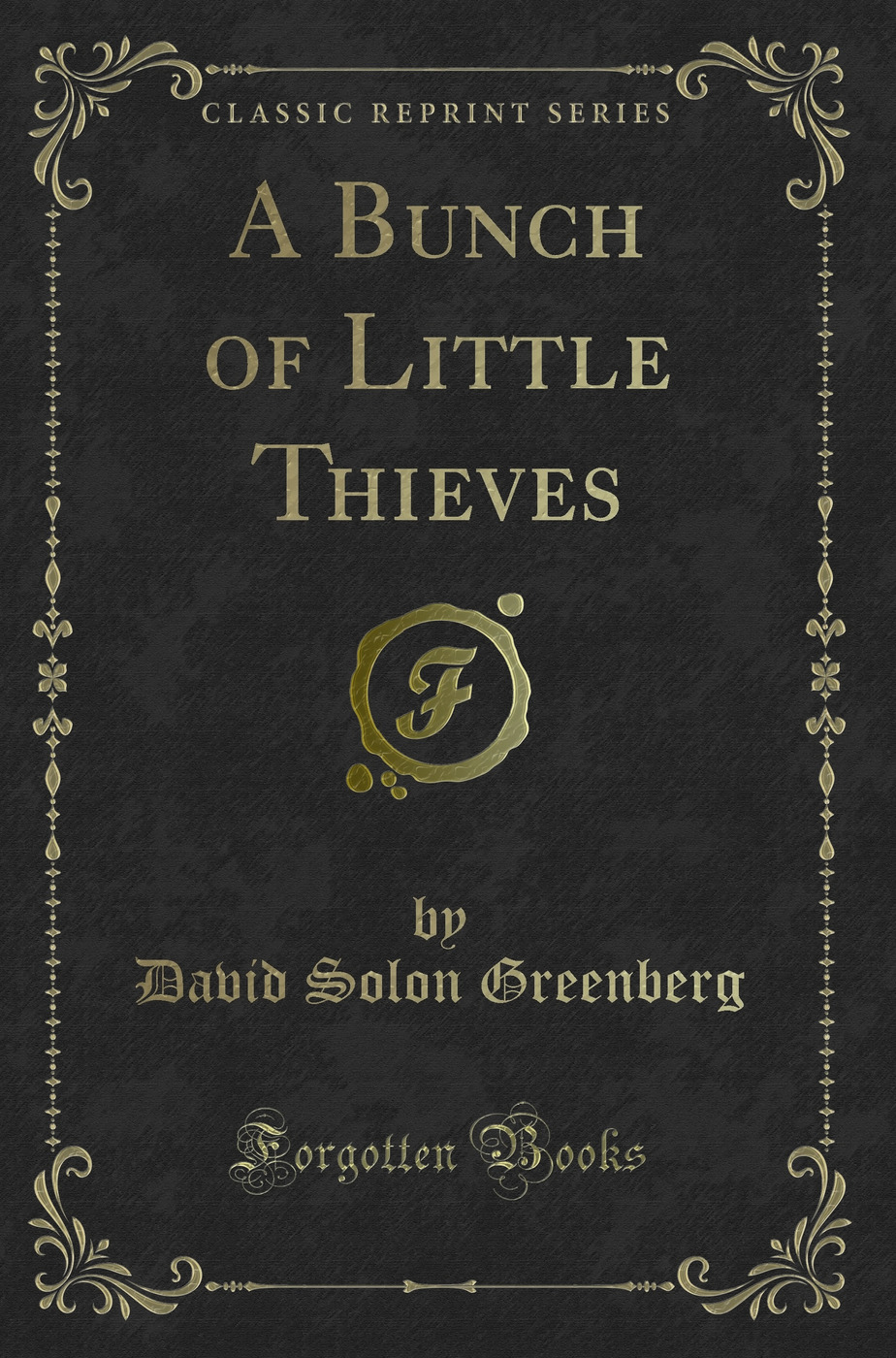 A Bunch of Little Thieves (Classic Reprint)