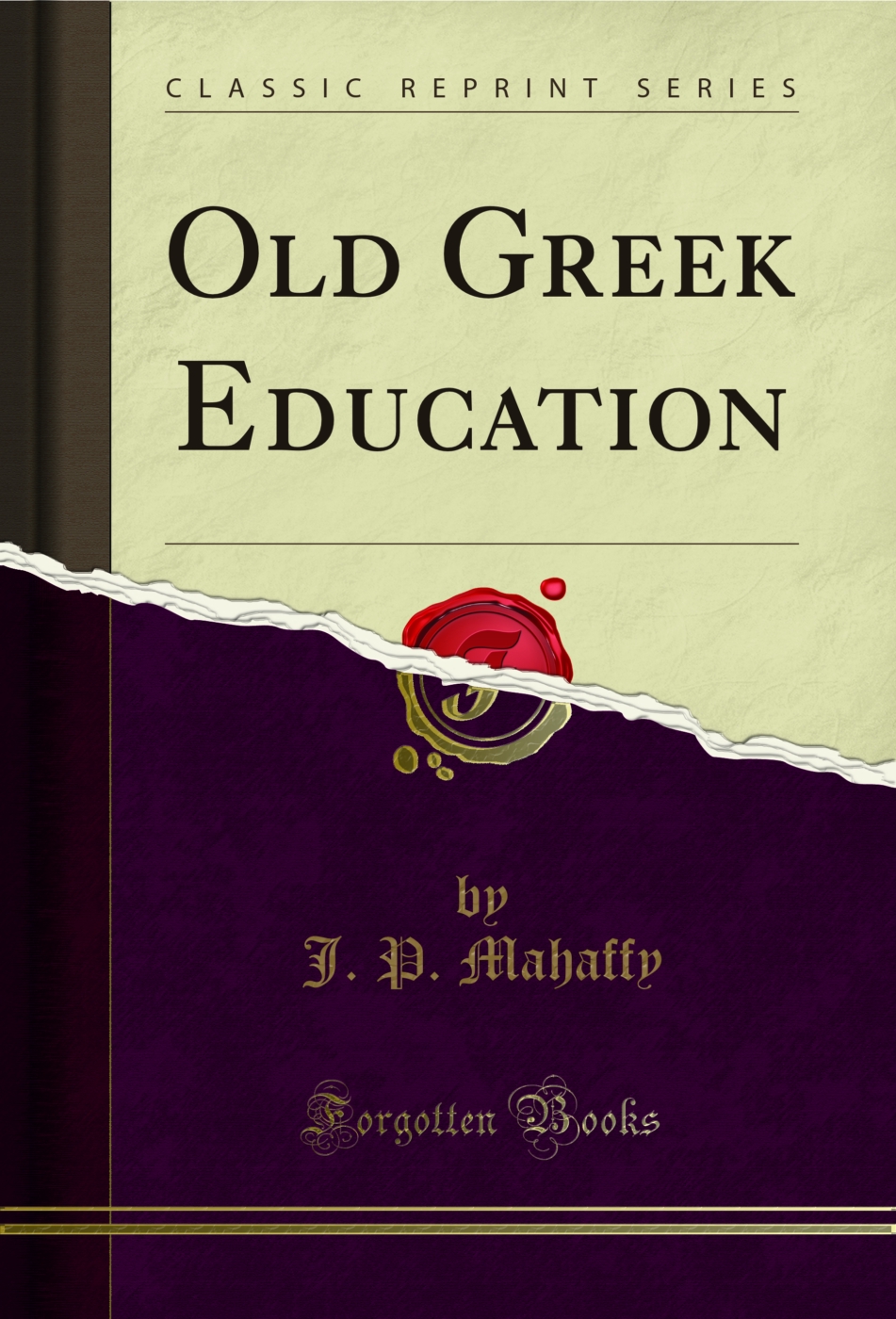 Old Greek Education (Classic Reprint)