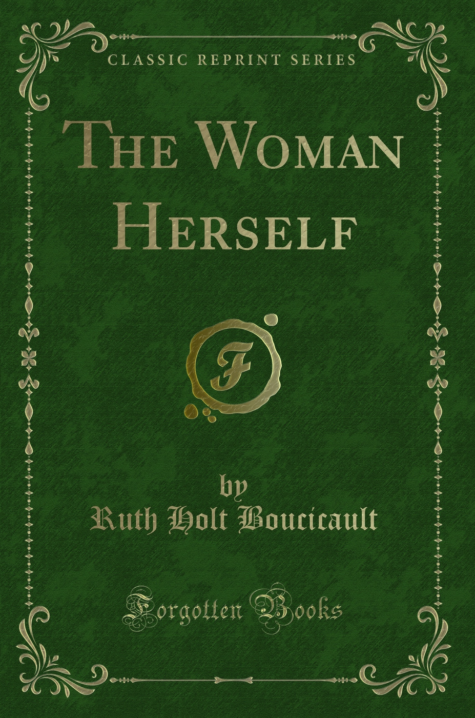 The Woman Herself (Classic Reprint)