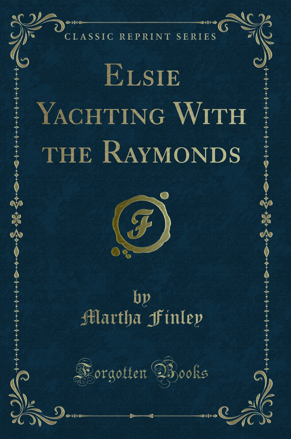 Elsie Yachting With the Raymonds (Classic Reprint)