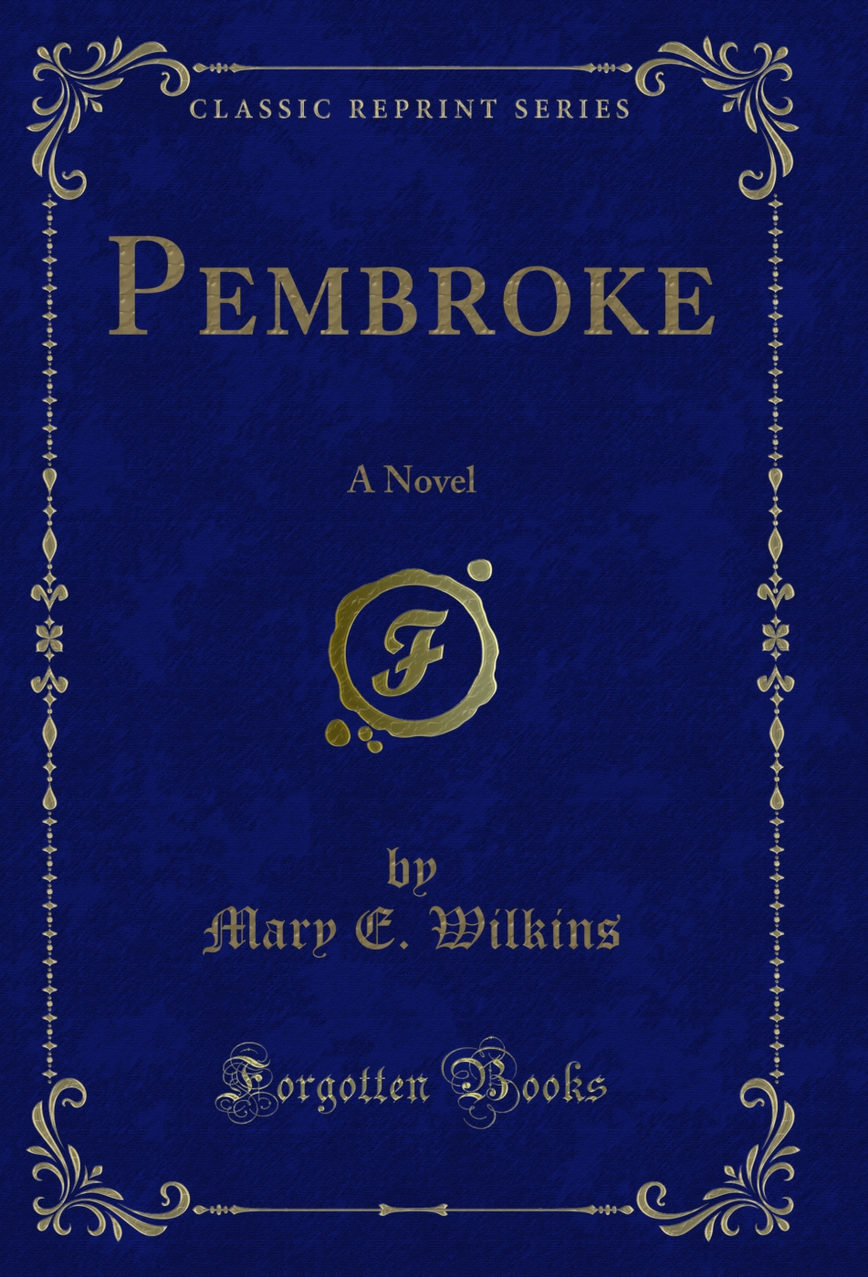 Pembroke: A Novel (Classic Reprint)
