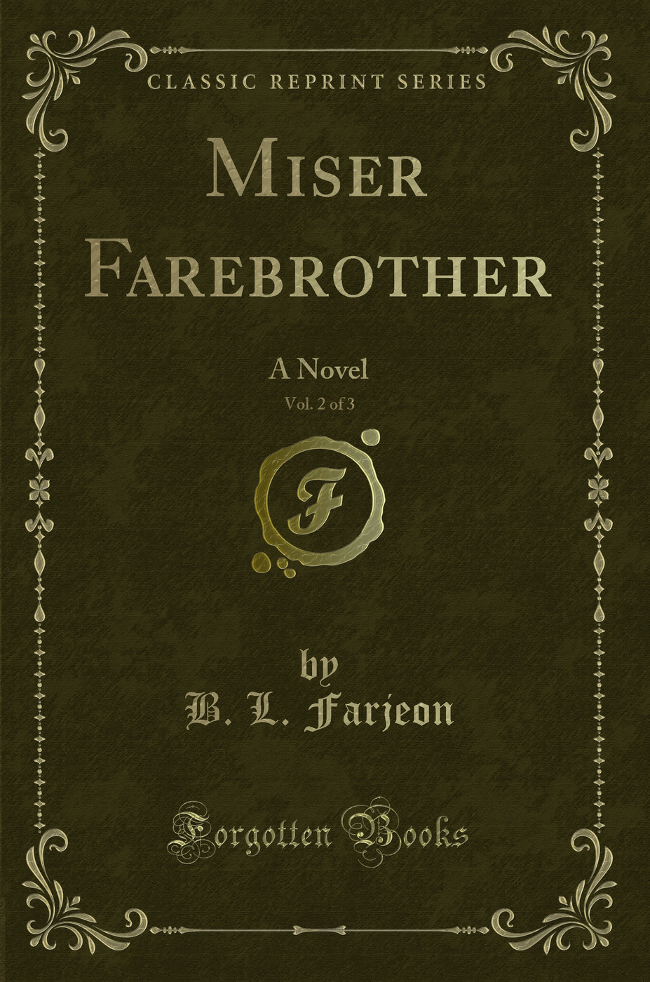 Miser Farebrother, Vol. 2 of 3: A Novel (Classic Reprint)