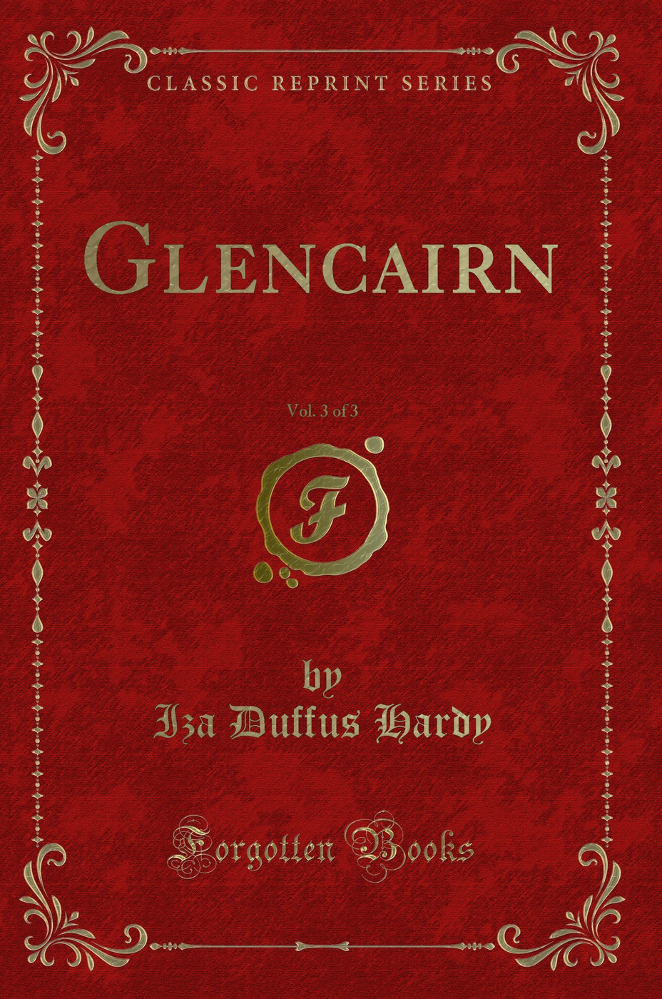 Glencairn, Vol. 3 of 3 (Classic Reprint)