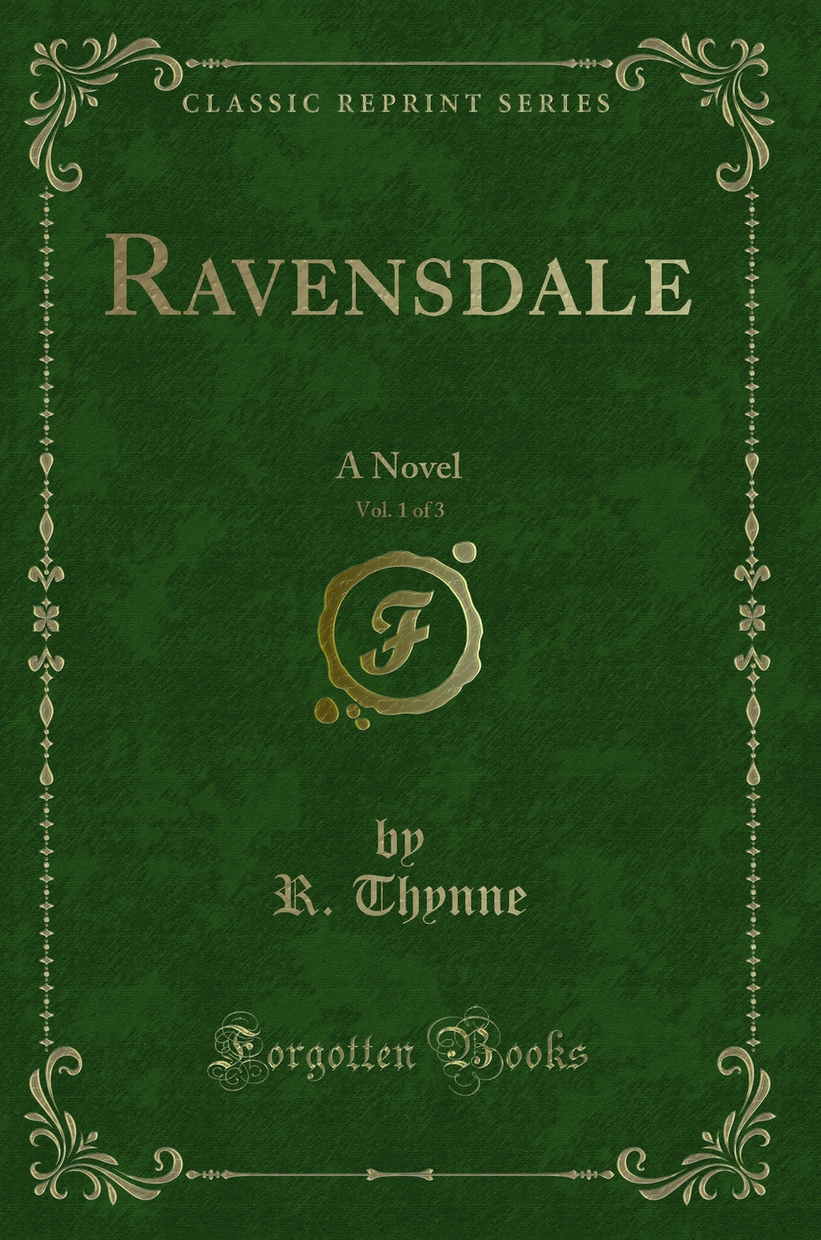 Ravensdale, Vol. 1 of 3: A Novel (Classic Reprint)