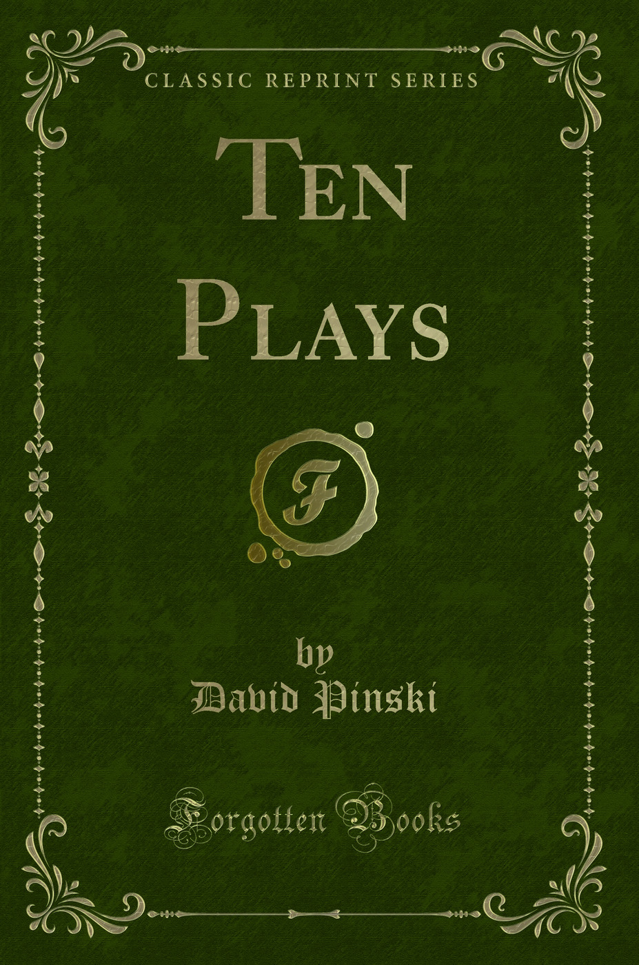Ten Plays (Classic Reprint)