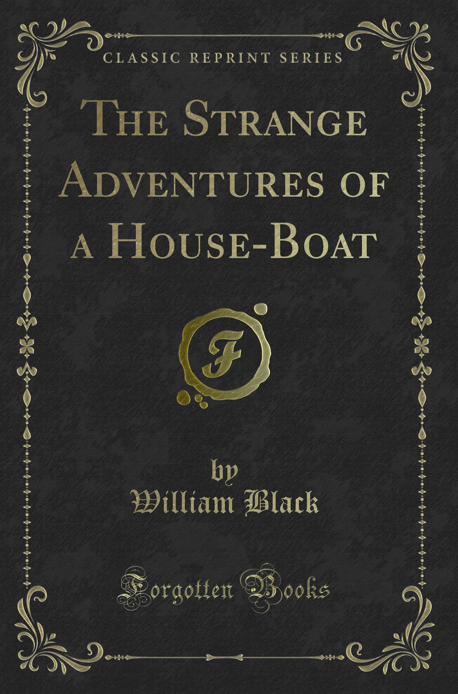 The Strange Adventures of a House-Boat (Classic Reprint)