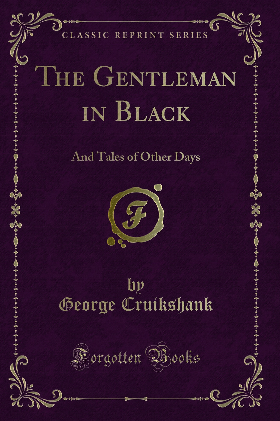 The Gentleman in Black: And Tales of Other Days (Classic Reprint)