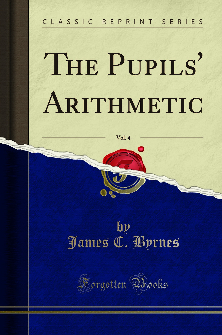 The Pupils' Arithmetic, Vol. 4 (Classic Reprint)
