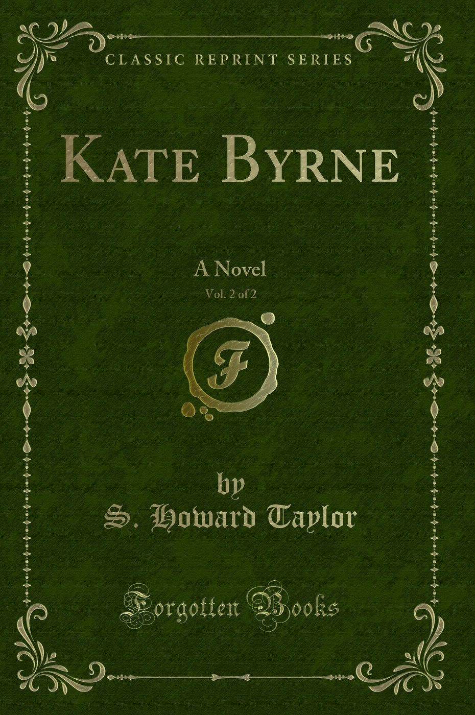 Kate Byrne, Vol. 2 of 2: A Novel (Classic Reprint)