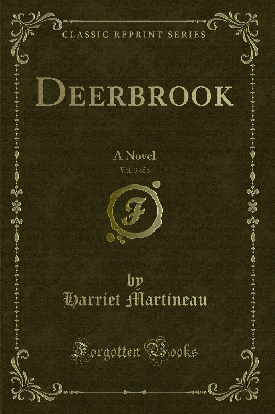 Deerbrook, Vol. 3 of 3: A Novel (Classic Reprint)