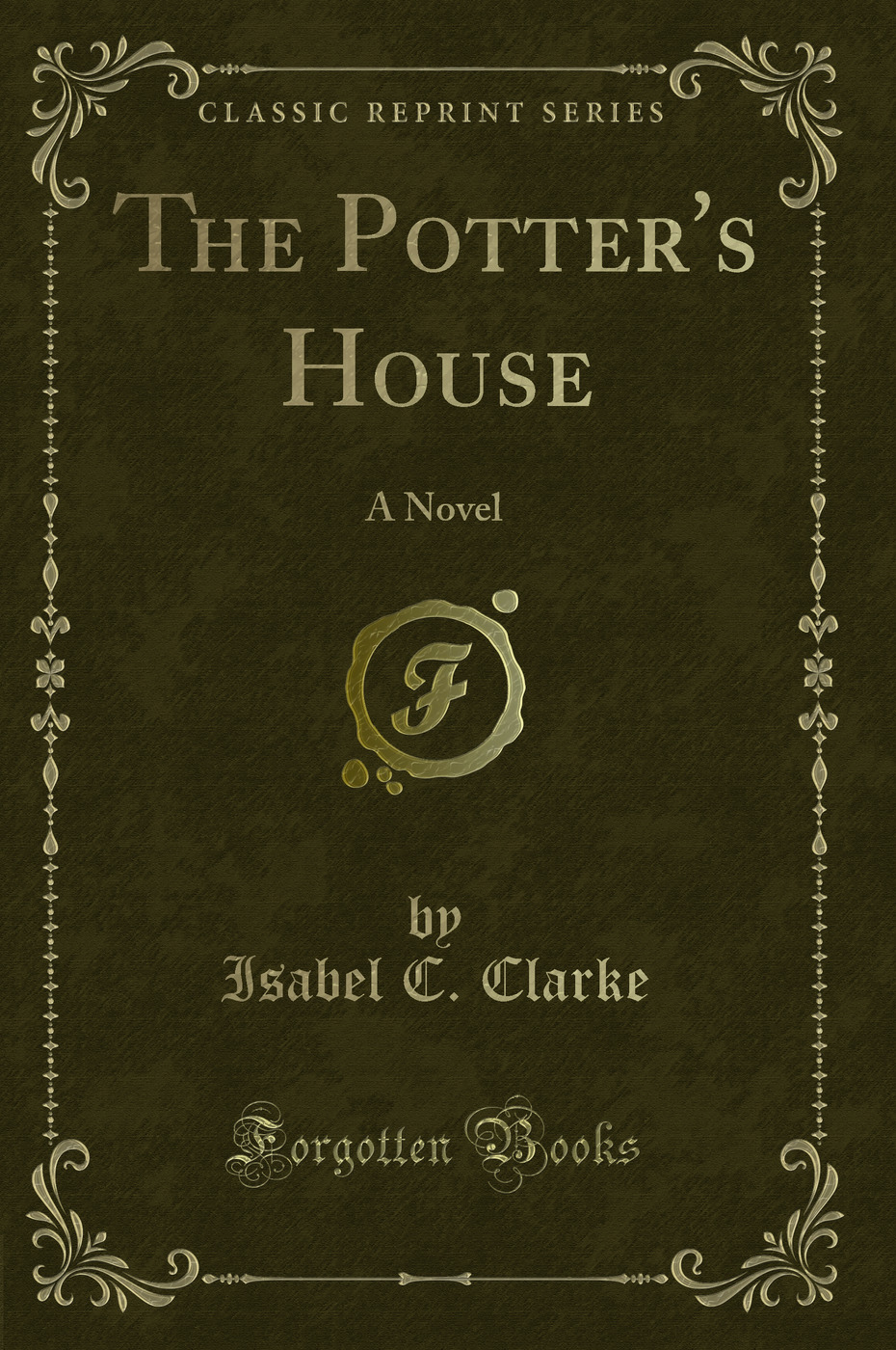 The Potter's House: A Novel (Classic Reprint)